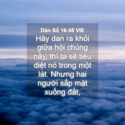 Picture 04 - Dân Số 16:45 VIE - Hãy dan ra khỏi giữa hội chúng nầy, - Bible Verse Picture
