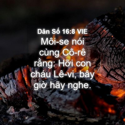 Picture 04 - Dân Số 16:8 VIE - Môi-se nói cùng Cô-rê rằng: Hỡi con - Bible Verse Picture