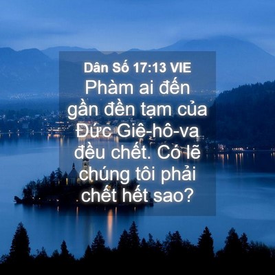 Picture 04 - Dân Số 17:13 VIE - Phàm ai đến gần đền tạm của Đức - Bible Verse Picture