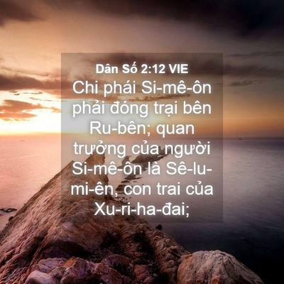 Picture 04 - Dân Số 2:12 VIE - Chi phái Si-mê-ôn phải đóng trại bên - Bible Verse Picture