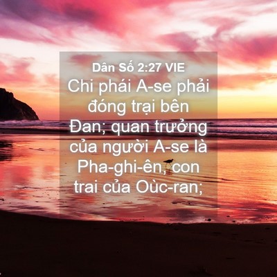 Picture 04 - Dân Số 2:27 VIE - Chi phái A-se phải đóng trại bên Đan; - Bible Verse Picture