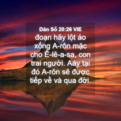 Picture 04 - Dân Số 20:26 VIE - đoạn hãy lột áo xống A-rôn mặc cho - Bible Verse Picture