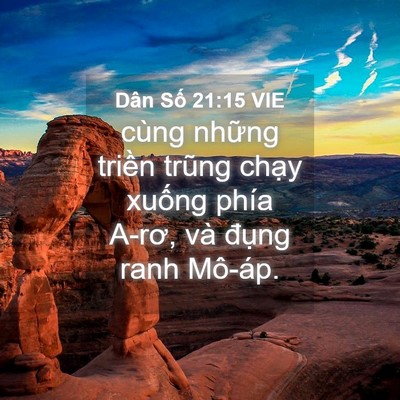 Picture 04 - Dân Số 21:15 VIE - cùng những triền trũng chạy xuống phía - Bible Verse Picture