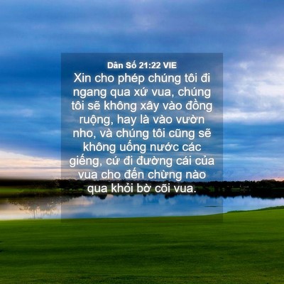 Picture 04 - Dân Số 21:22 VIE - Xin cho phép chúng tôi đi ngang qua xứ vua, - Bible Verse Picture