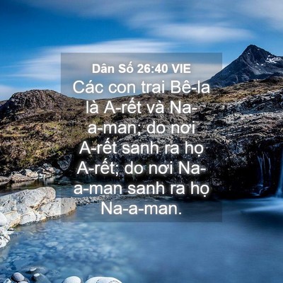 Picture 04 - Dân Số 26:40 VIE - Các con trai Bê-la là A-rết và Na-a-man; do - Bible Verse Picture