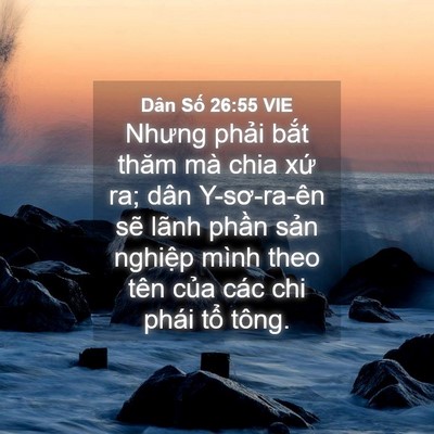 Picture 04 - Dân Số 26:55 VIE - Nhưng phải bắt thăm mà chia xứ ra; dân - Bible Verse Picture