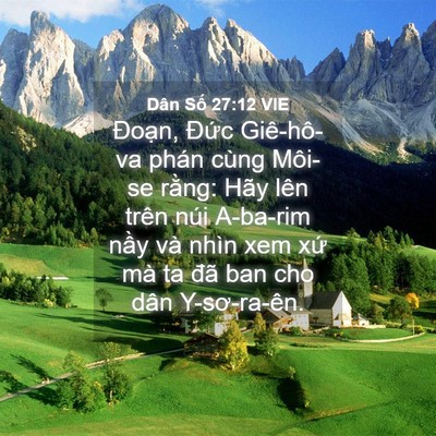 Picture 04 - Dân Số 27:12 VIE - Đoạn, Đức Giê-hô-va phán cùng Môi-se - Bible Verse Picture