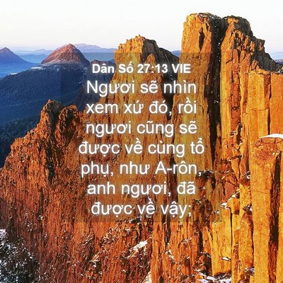 Picture 04 - Dân Số 27:13 VIE - Ngươi sẽ nhìn xem xứ đó, rồi ngươi - Bible Verse Picture