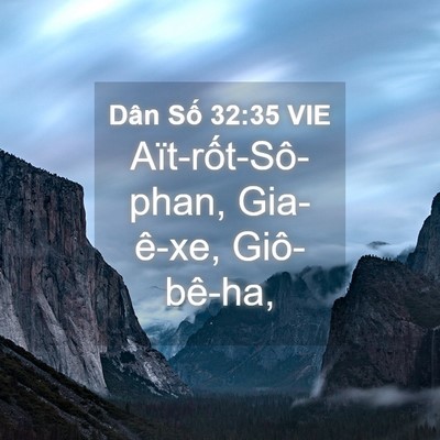 Picture 04 - Dân Số 32:35 VIE - Aït-rốt-Sô-phan, Gia-ê-xe, - Bible Verse Picture