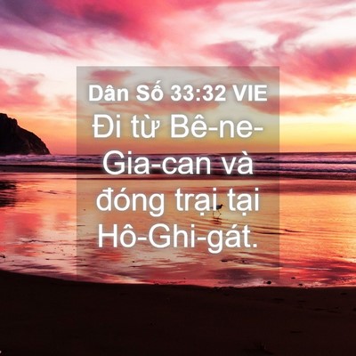 Picture 04 - Dân Số 33:32 VIE - Đi từ Bê-ne-Gia-can và đóng trại tại - Bible Verse Picture