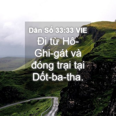 Picture 04 - Dân Số 33:33 VIE - Đi từ Hô-Ghi-gát và đóng trại tại - Bible Verse Picture