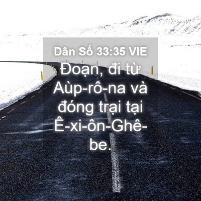 Picture 04 - Dân Số 33:35 VIE - Đoạn, đi từ Aùp-rô-na và đóng trại - Bible Verse Picture