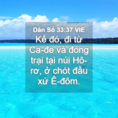 Picture 04 - Dân Số 33:37 VIE - Kế đó, đi từ Ca-đe và đóng trại - Bible Verse Picture