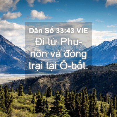 Picture 04 - Dân Số 33:43 VIE - Đi từ Phu-nôn và đóng trại tại - Bible Verse Picture