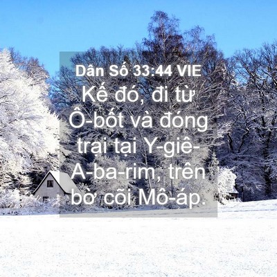 Picture 04 - Dân Số 33:44 VIE - Kế đó, đi từ Ô-bốt và đóng trại - Bible Verse Picture