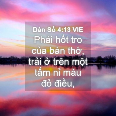 Picture 04 - Dân Số 4:13 VIE - Phải hốt tro của bàn thờ, trải ở - Bible Verse Picture
