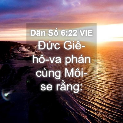 Picture 04 - Dân Số 6:22 VIE - Đức Giê-hô-va phán cùng Môi-se - Bible Verse Picture