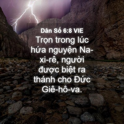 Picture 04 - Dân Số 6:8 VIE - Trọn trong lúc hứa nguyện Na-xi-rê, - Bible Verse Picture