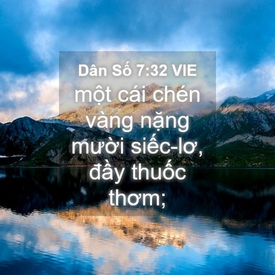 Picture 04 - Dân Số 7:32 VIE - một cái chén vàng nặng mười siếc-lơ, - Bible Verse Picture