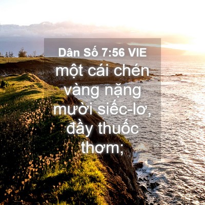 Picture 04 - Dân Số 7:56 VIE - một cái chén vàng nặng mười siếc-lơ, - Bible Verse Picture