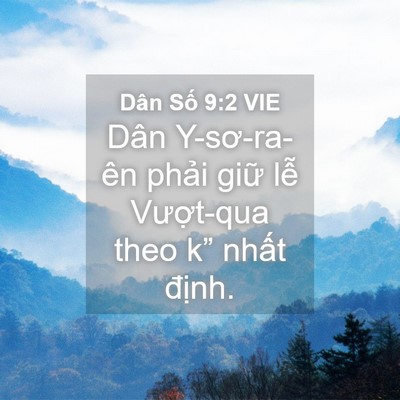 Picture 04 - Dân Số 9:2 VIE - Dân Y-sơ-ra-ên phải giữ lễ Vượt-qua - Bible Verse Picture