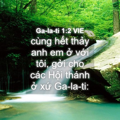 Picture 04 - Ga-la-ti 1:2 VIE - cùng hết thảy anh em ở với tôi, gởi - Bible Verse Picture