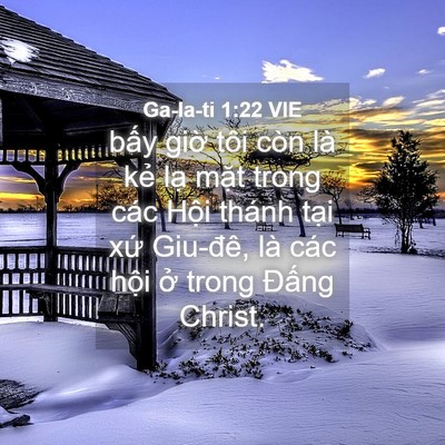 Picture 04 - Ga-la-ti 1:22 VIE - bấy giờ tôi còn là kẻ lạ mặt trong - Bible Verse Picture