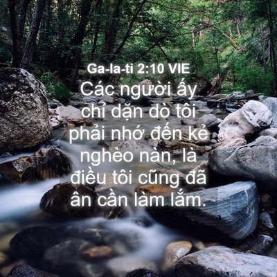 Picture 04 - Ga-la-ti 2:10 VIE - Các người ấy chỉ dặn dò tôi phải - Bible Verse Picture