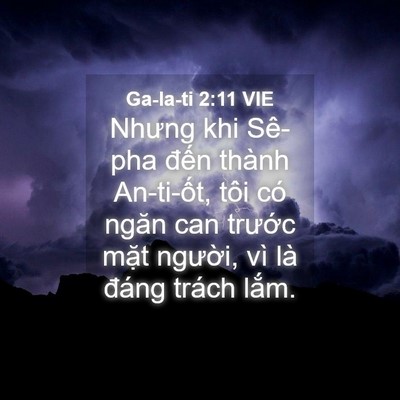 Picture 04 - Ga-la-ti 2:11 VIE - Nhưng khi Sê-pha đến thành An-ti-ốt, tôi - Bible Verse Picture