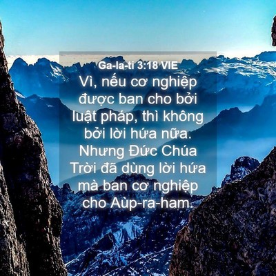 Picture 04 - Ga-la-ti 3:18 VIE - Vì, nếu cơ nghiệp được ban cho bởi - Bible Verse Picture