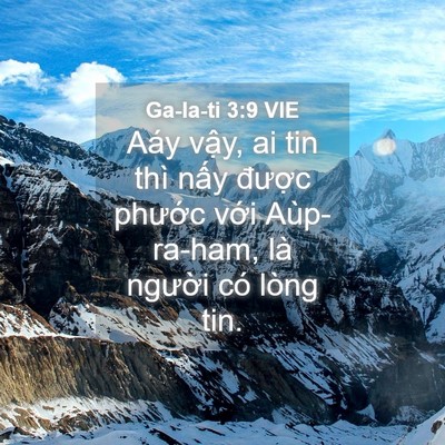 Picture 04 - Ga-la-ti 3:9 VIE - Aáy vậy, ai tin thì nấy được phước - Bible Verse Picture