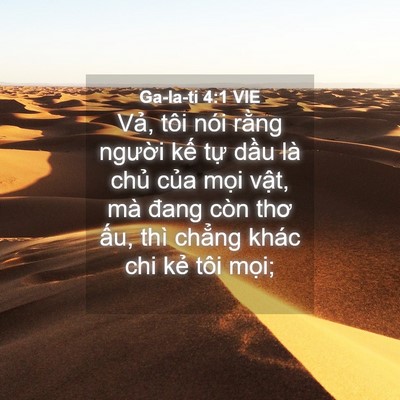 Picture 04 - Ga-la-ti 4:1 VIE - Vả, tôi nói rằng người kế tự dầu - Bible Verse Picture