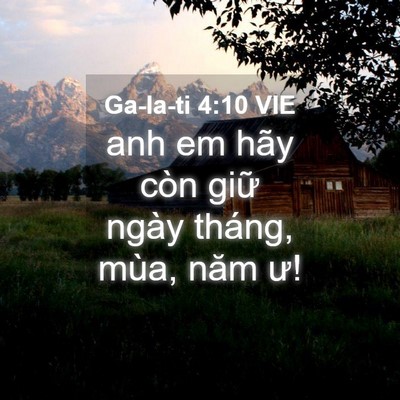 Picture 04 - Ga-la-ti 4:10 VIE - anh em hãy còn giữ ngày tháng, mùa, năm - Bible Verse Picture