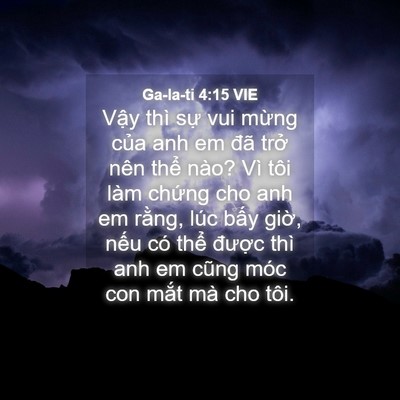 Picture 04 - Ga-la-ti 4:15 VIE - Vậy thì sự vui mừng của anh em đã - Bible Verse Picture