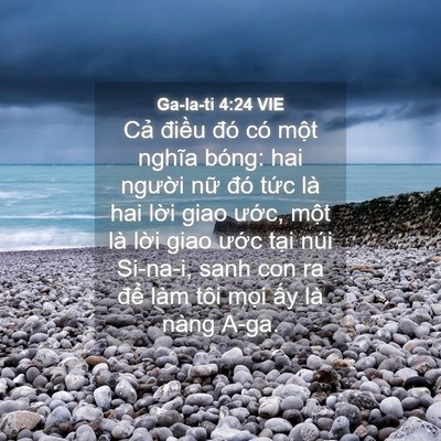 Picture 04 - Ga-la-ti 4:24 VIE - Cả điều đó có một nghĩa bóng: hai - Bible Verse Picture
