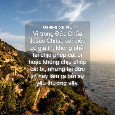 Picture 04 - Ga-la-ti 5:6 VIE - Vì trong Đức Chúa Jêsus Christ, cái - Bible Verse Picture