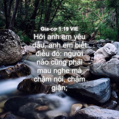 Picture 04 - Gia-cơ 1:19 VIE - Hỡi anh em yêu dấu, anh em biết điều - Bible Verse Picture