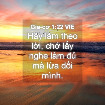 Picture 04 - Gia-cơ 1:22 VIE - Hãy làm theo lời, chớ lấy nghe làm đủ - Bible Verse Picture