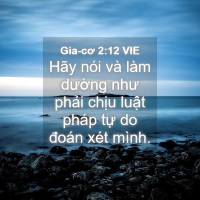 Picture 04 - Gia-cơ 2:12 VIE - Hãy nói và làm dường như phải chịu - Bible Verse Picture