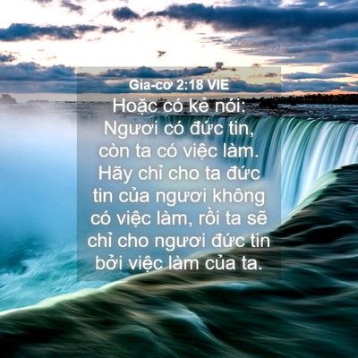 Picture 04 - Gia-cơ 2:18 VIE - Hoặc có kẻ nói: Ngươi có đức tin, - Bible Verse Picture