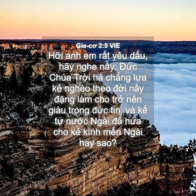 Picture 04 - Gia-cơ 2:5 VIE - Hỡi anh em rất yêu dấu, hãy nghe nầy: - Bible Verse Picture