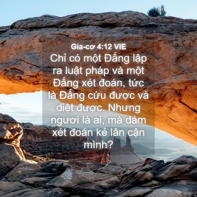 Picture 04 - Gia-cơ 4:12 VIE - Chỉ có một Đấng lập ra luật pháp và - Bible Verse Picture