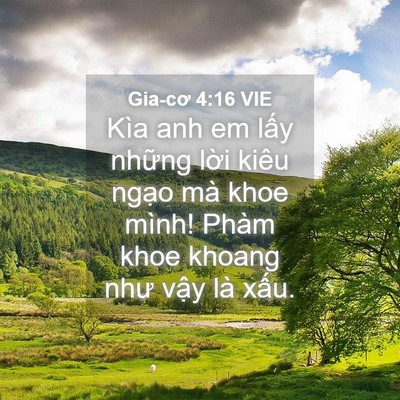 Picture 04 - Gia-cơ 4:16 VIE - Kìa anh em lấy những lời kiêu ngạo mà - Bible Verse Picture