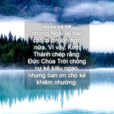 Picture 04 - Gia-cơ 4:6 VIE - nhưng Ngài lại ban cho ta ơn lớn hơn - Bible Verse Picture