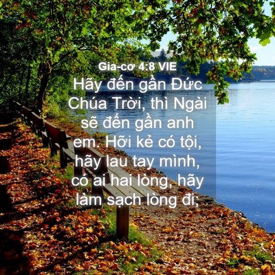 Picture 04 - Gia-cơ 4:8 VIE - Hãy đến gần Đức Chúa Trời, thì Ngài - Bible Verse Picture
