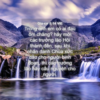 Picture 04 - Gia-cơ 5:14 VIE - Trong anh em có ai đau ốm chăng? hãy mời - Bible Verse Picture