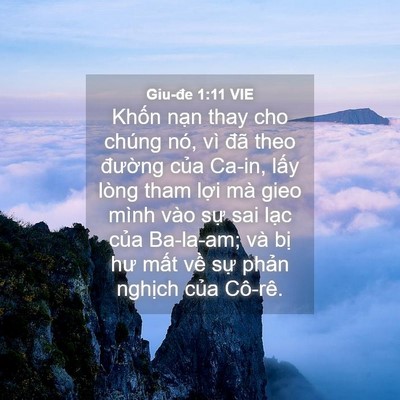 Picture 04 - Giu-đe 1:11 VIE - Khốn nạn thay cho chúng nó, vì đã theo - Bible Verse Picture