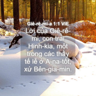 Picture 04 - Giê-rê-mi-a 1:1 VIE - Lời của Giê-rê-mi, con trai Hinh-kia, một - Bible Verse Picture