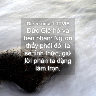Picture 04 - Giê-rê-mi-a 1:12 VIE - Đức Giê-hô-va bèn phán: Ngươi thấy - Bible Verse Picture