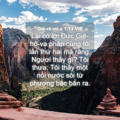 Picture 04 - Giê-rê-mi-a 1:13 VIE - Lại có lời Đức Giê-hô-va phán cùng - Bible Verse Picture